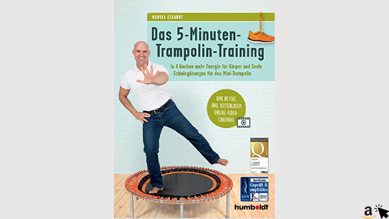 Das 5-Minuten-Trampolin-Training - In 4 Wochen mehr Energie für Körper und Seele + kostenlosem Online-Video-Coaching