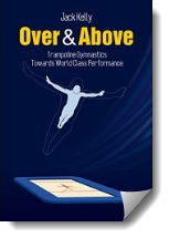 Over & Above : Trampoline Gymnastics: Towards World Class Performance